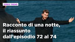 Racconto di una notte, il riassunto degli episodi 72-74