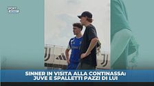 Sinner alla Continassa: Juve e Spalletti pazzi di lui