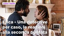 Erica - Una detective per caso, il riassunto e le reazioni alla seconda puntata
