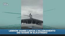 LeBron James via dall'allenamento in elicottero