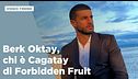 Berk Oktay, chi è Cagatay di Forbidden Fruit