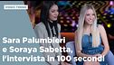 Sara Palumbieri e Soraya Sabetta, l'intervista in 100 secondi