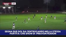 Segna due gol da centrocampo nella stessa partita: fenomeno Preston Fearon