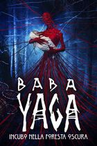 Baba Yaga: incubo nella foresta oscura