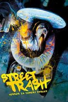 Street Trash - Horror in Bowery Street