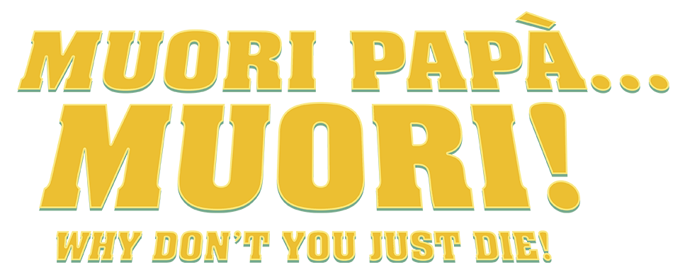 Muori papà... Muori! - Film Mediaset Infinity