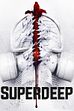 Trailer - Superdeep