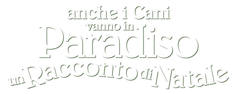 Anche i cani vanno in paradiso? - un racconto di natale - Film Mediaset Infinity