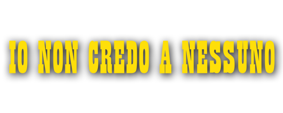 Io non credo a nessuno - Film Mediaset Infinity