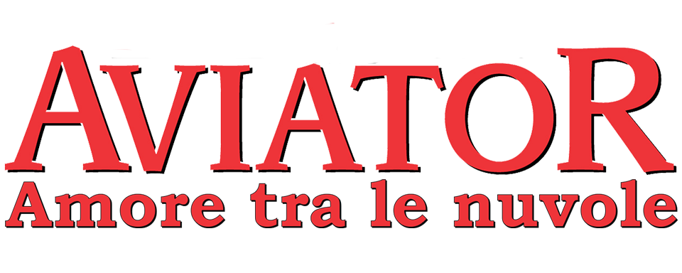 Aviator - Amore tra le nuvole - Film Mediaset Infinity