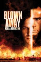 Blown Away - Follia esplosiva