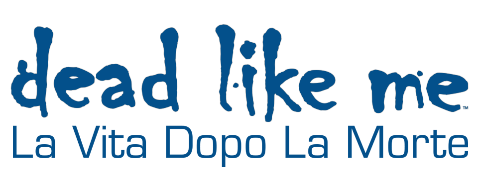 Dead Like Me - La vita dopo la morte - Film Mediaset Infinity