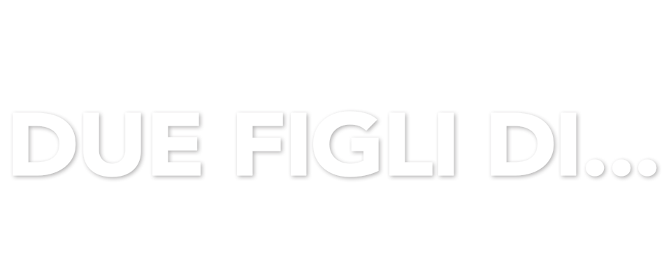 Due figli di... - Film Mediaset Infinity