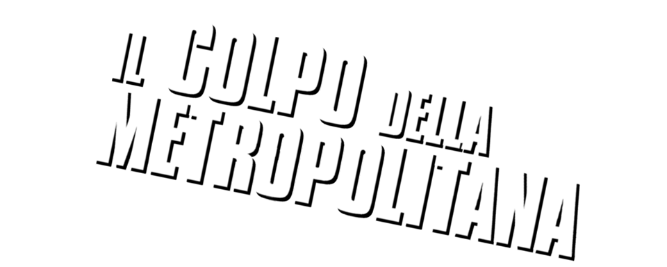 Il colpo della metropolitana - Film Mediaset Infinity