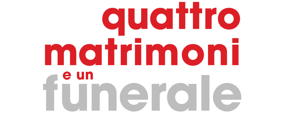 Quattro matrimoni e un funerale - Film Mediaset Infinity