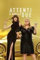 Attenti a quelle due