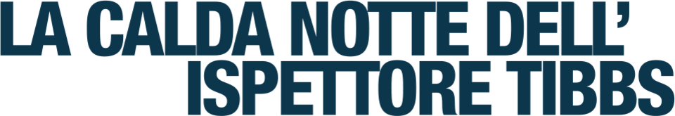 La calda notte dell'ispettore Tibbs - Film Mediaset Infinity