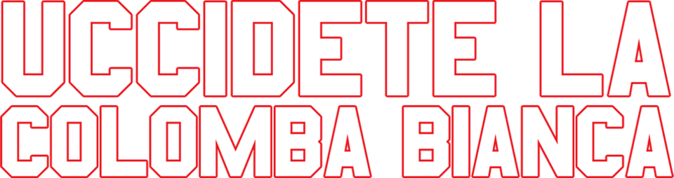 Uccidete la colomba bianca - Film Mediaset Infinity