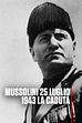 ep.1 - Mussolini 25 Luglio 1943: La Caduta