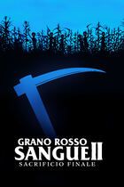 Grano rosso sangue II - Sacrificio finale