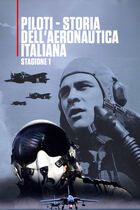 ep.1 - Piloti - Storia dell'aeronautica italiana