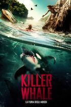 Killer Whale: la furia degli abissi