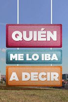 Quién me lo iba a decir