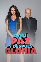 Aquí Paz y después Gloria