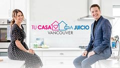 Tu casa a juicio Vancouver