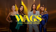 WAGS: Ellas también juegan