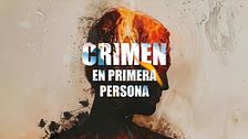 Crimen en primera persona