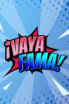 ¡Vaya fama!