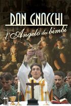 Don Gnocchi - L'angelo dei bimbi