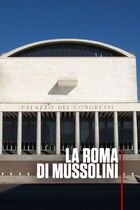 La Roma Di Mussolini
