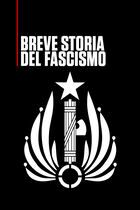 Breve Storia Del Fascismo