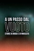 A un passo dal vuoto - Storie di droga e rinascita