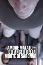 Amore malato - Gli angeli della morte di Saronno