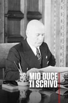 Mio Duce Ti Scrivo