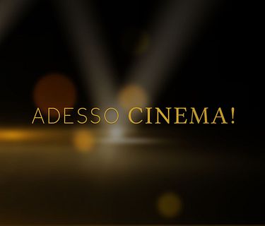 Adesso Cinema!