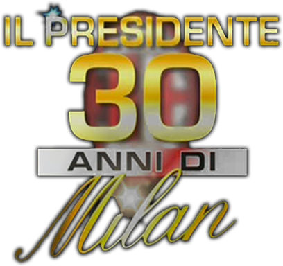 Il Presidente - 30 anni di Milan logo