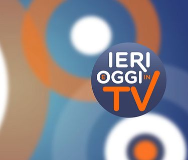 Ieri e Oggi in Tv