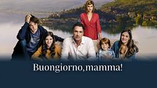 Buongiorno, mamma!