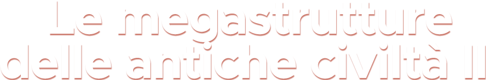 Le megastrutture delle antiche civiltà 2 logo