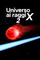 Universo ai raggi X 2