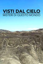Visti dal cielo - Misteri di questo mondo