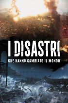 I disastri che hanno cambiato il mondo