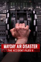 Mayday: air disaster - The accident files 5