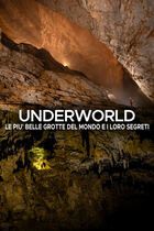 Underworld - Le più belle grotte del mondo e i loro segreti