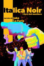 Italica Noir - I ferri del mestiere