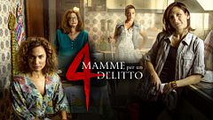 4 Mamme per un delitto